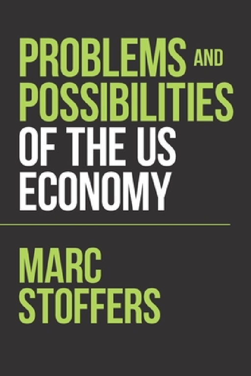 Problems and Possibilities of the Us Economy by Marc Stoffers Deliah
