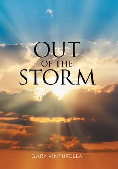 Out of the Storm by Gary Vinturella