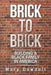 Brick to Brick: Building a Black Family in America by Mary Dowdell