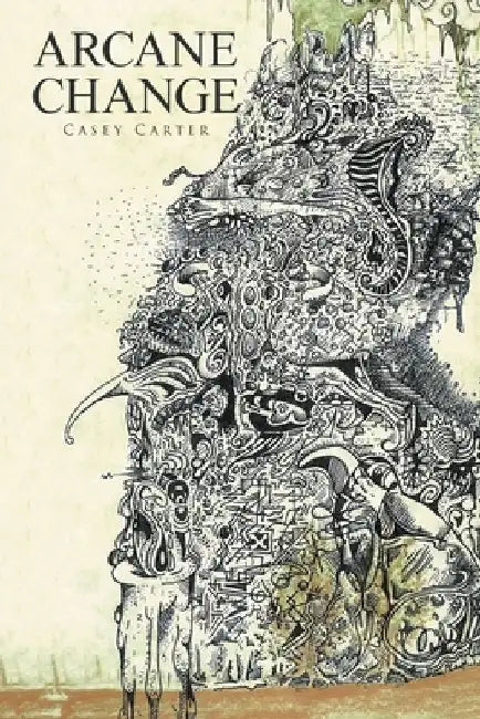 Arcane Change by Casey Carter