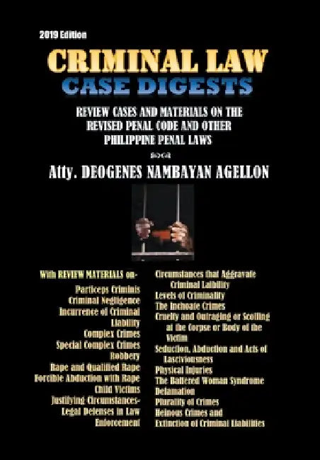 Criminal Law Case Digests: And Review Materials on the Revised Penal Code and Other Philippine Penal Laws (1904-2019) by Atty Deogenes Nambayan Agellon