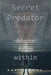 Secret Predator: Abuse from Within by Ray Powers