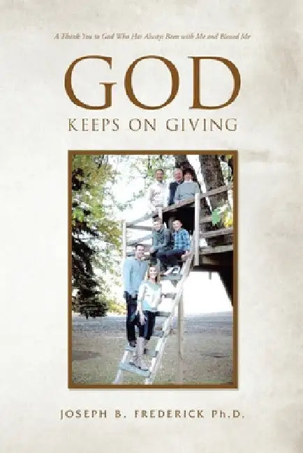God Keeps on Giving by Joseph Frederick