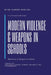 Modern Violence and Weapons in Schools: (Awareness of Dangers in Schools Lesson To: Students, Parent, School Owners, and the Government) by Gabriel Rorlins