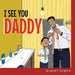 I See You Daddy by Sr. Wright Jarvis F.