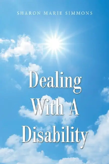 Dealing with a Disability by Sharon Marie Simmons