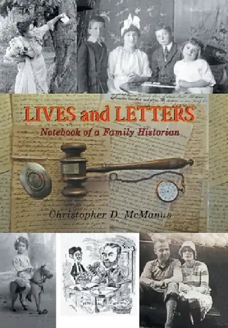 Lives and Letters: Notebook of a Family Historian by Christopher D. McManus