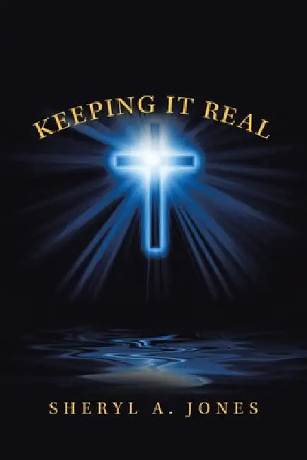 Keeping It Real by Sheryl A. Jones