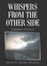 Whispers from the Other Side: Evolution of a Soul by Arturo Cantu Rivera