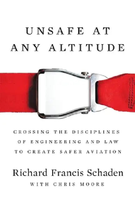 Unsafe at Any Altitude by Richard Francis Schaden