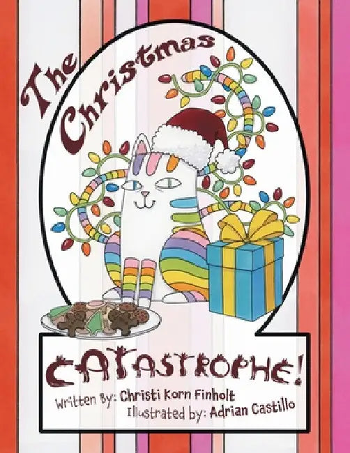 The Christmas Catastrophe! by Christi Korn Finholt