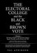 The Electoral College and the Black and Brown Vote: Versus the National Popular Vote Interstate Compact, Popular Plurality, and One Person, One Vote by Val Atkinson