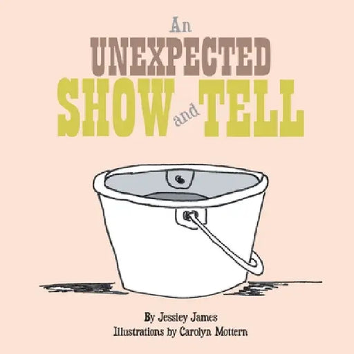 An Unexpected Show and Tell by Jessiey James