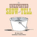 An Unexpected Show and Tell by Jessiey James