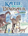 Katie and Her Dinosaur by Constance Scrafield