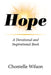Hope: A Devotional and Inspirational Book by Chontelle Wilson