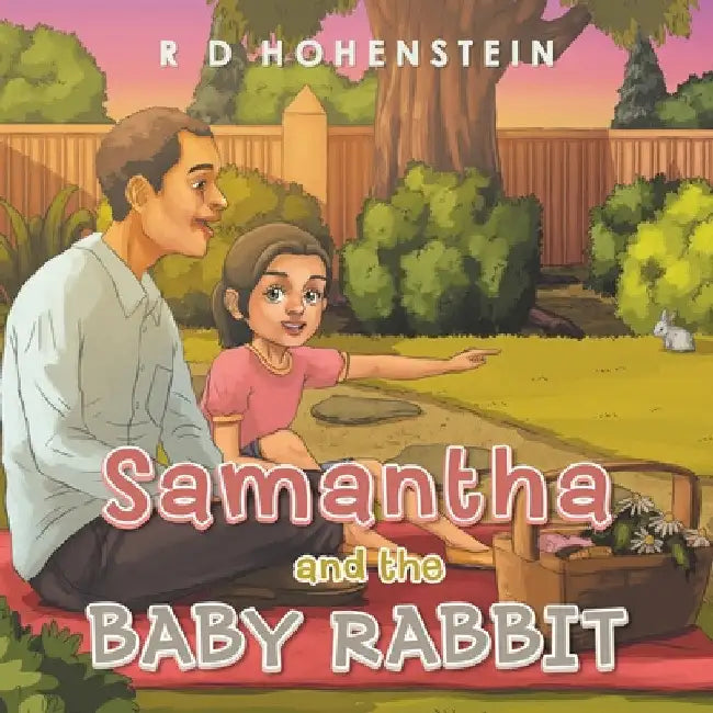 Samantha and the Baby Rabbit by R. D. Hohenstein