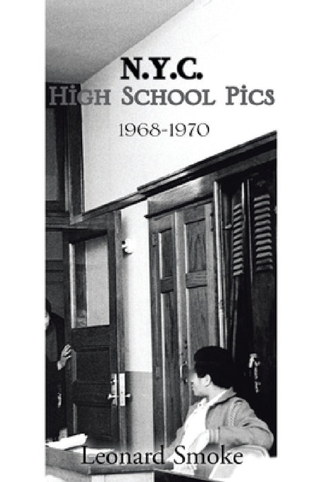 N.Y.C. High School Pics: 1968-1970 by Leonard Smoke
