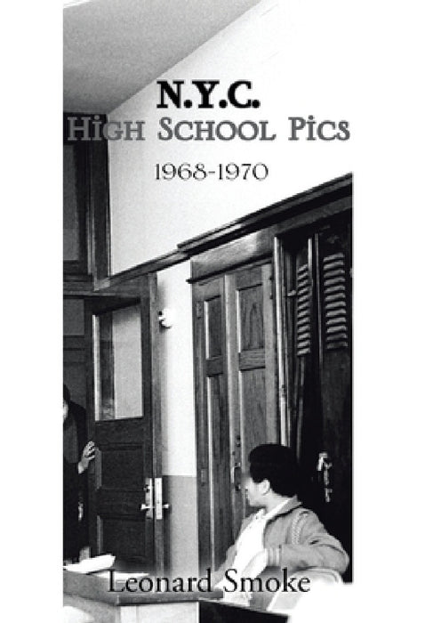 N.Y.C. High School Pics: 1968-1970 by Leonard Smoke