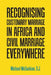 Recognising Customary Marriage in Africa and Civil Marriage Everywhere by S. J. Michael McGuckian