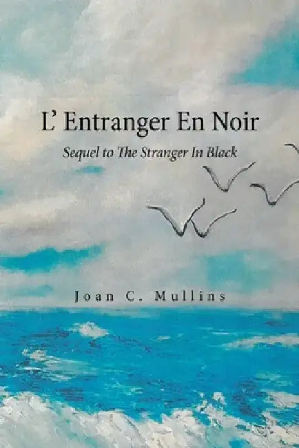 L' Entranger En Noir: Sequel to the Stranger in Black by Joan C. Mullins
