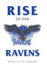 Rise of the Ravens by Ronald Lee Fleming