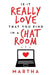 Is It Really Love That You Find in a Chat Room by Martha