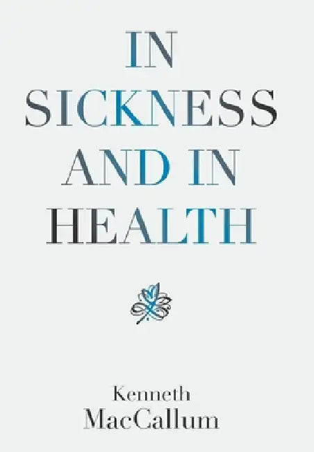 In Sickness and in Health by Kenneth MacCallum