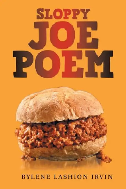 Sloppy Joe Poem by Rylene Lashion Irvin