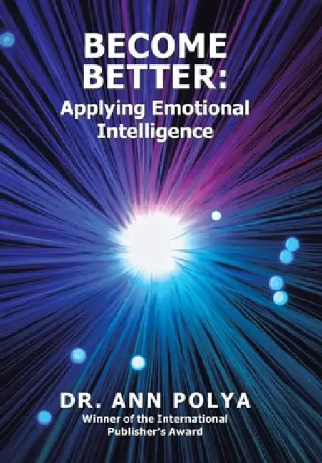 Become Better: Applying Emotional Intelligence by Ann Polya