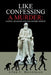 Like Confessing a Murder: Darwin, Religion and the Oxford Debate by Allan C. Hutchinson