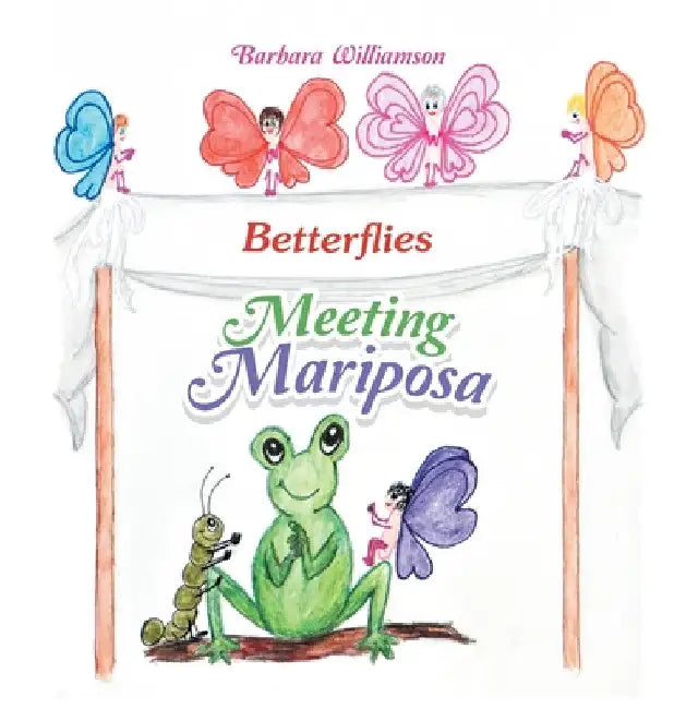Meeting Mariposa by Barbara Williamson