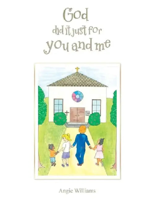 God Did It Just for You and Me by Angie Williams
