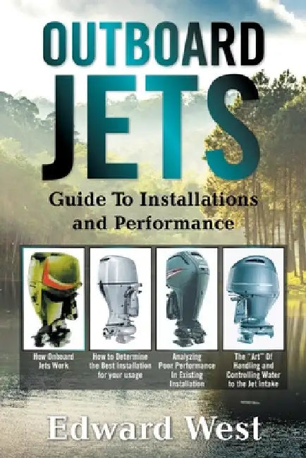 Outboard Jets: Guide to Installations and Performance by Edward West