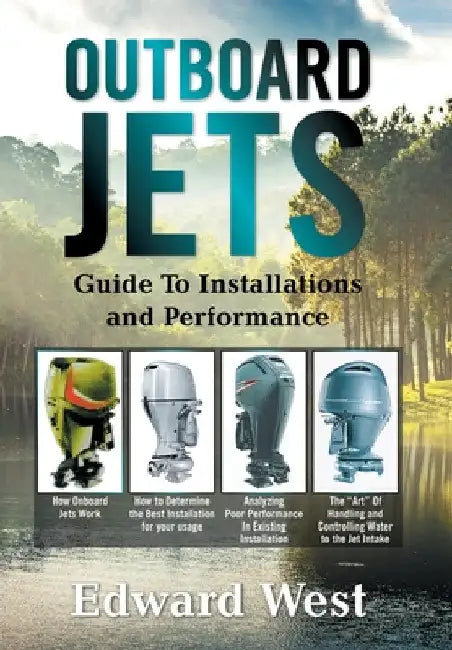 Outboard Jets: Guide to Installations and Performance by Edward West