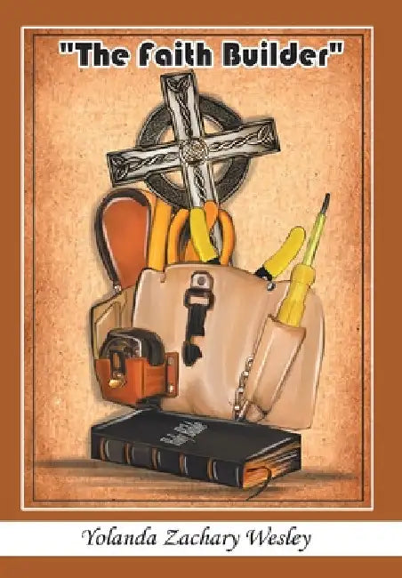 The Faith Builder by Yolanda Zachary Wesley
