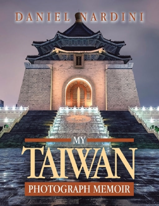 My Taiwan Photograph Memoir by Daniel Nardini