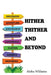 Hither Thither and Beyond by Aloha Williams