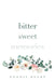 Bitter Sweet Memories by Bonnie Baabu
