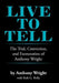 Live to Tell: The Trial, Conviction, and Exoneration of Anthony Wright by Anthony Wright, Rob G. Kelly