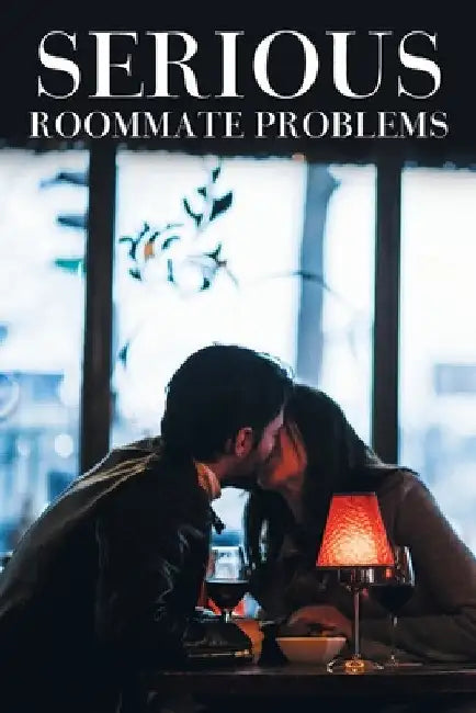 Serious Roommate Problems by Paul Arata