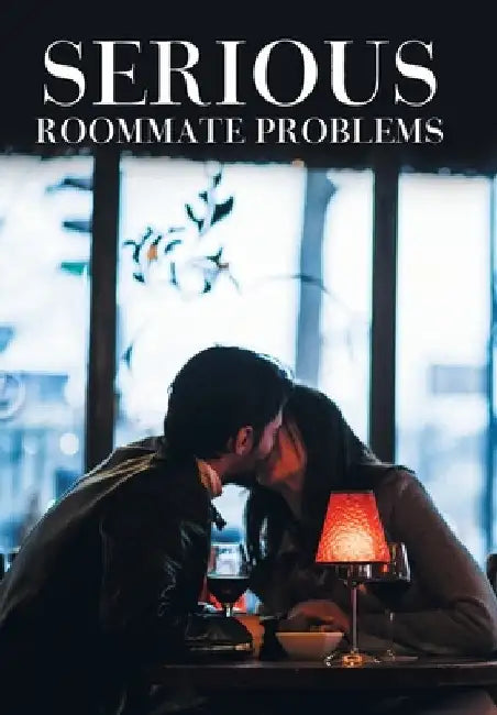 Serious Roommate Problems by Paul Arata