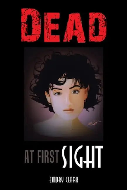 Dead at First Sight by Emory Clark