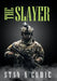 The Slayer by Stan A. Cowie