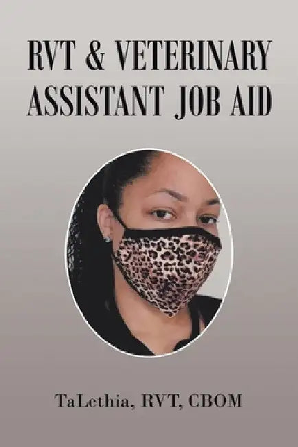 Rvt & Veterinary Assistant Job Aid by Talethia Rvt Cbom