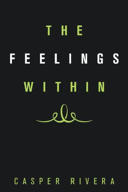 The Feelings Within by Casper Rivera
