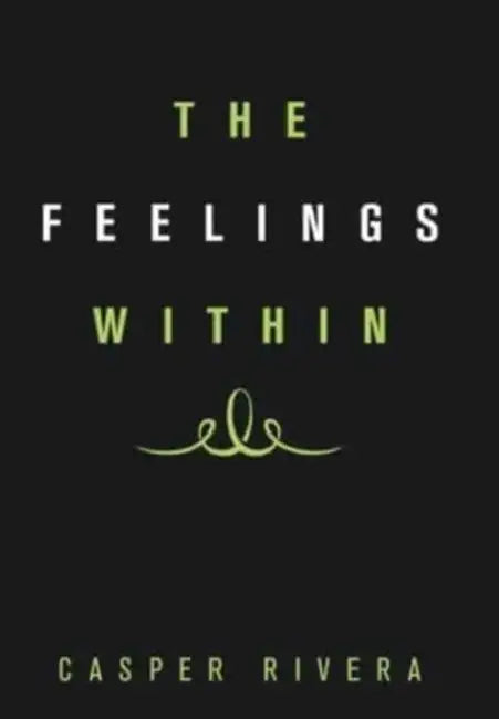 The Feelings Within by Casper Rivera