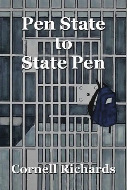Pen State to State Pen by Cornell Richards