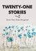 Twenty-One Stories: Some True, Some Imagined by Nancy Palmie