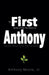 First Anthony: Inductive Wisdom for the Nuevo Millennium by Jr. Moore Anthony